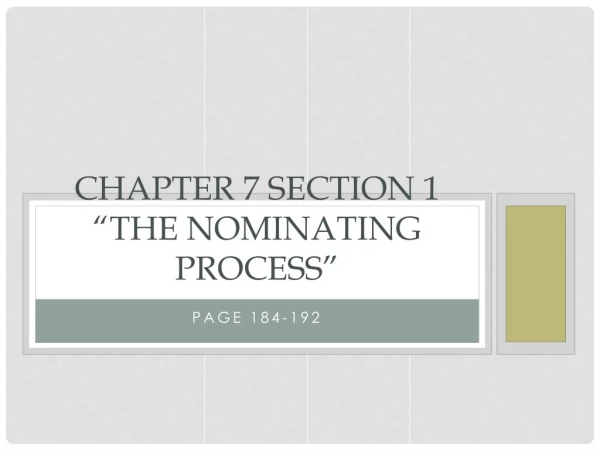 Chapter 7 section 1 “The Nominating Process”