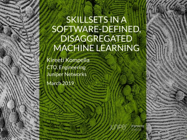 Skillsets in A Software-Defined, Disaggregated Machine Learning