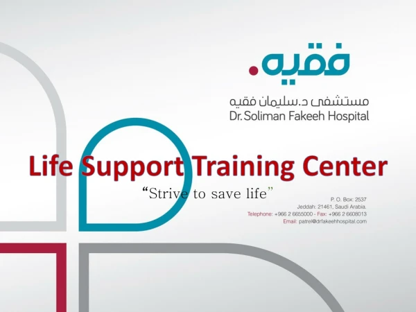Life Support Training Center “ Strive to save life ”