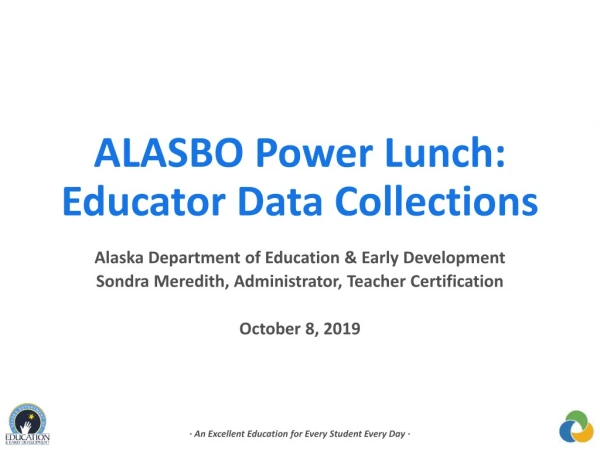 ALASBO Power Lunch: Educator Data Collections