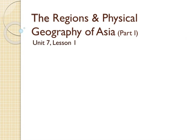 The Regions &amp; Physical Geography of Asia (Part I)