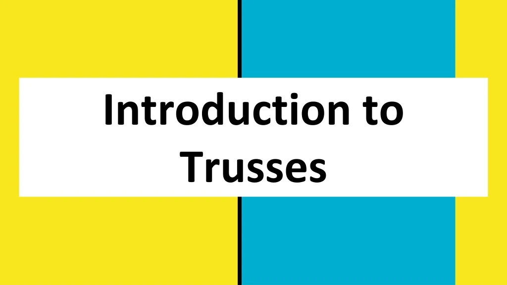 introduction to trusses