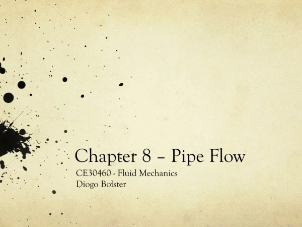 Chapter 8 – Pipe Flow