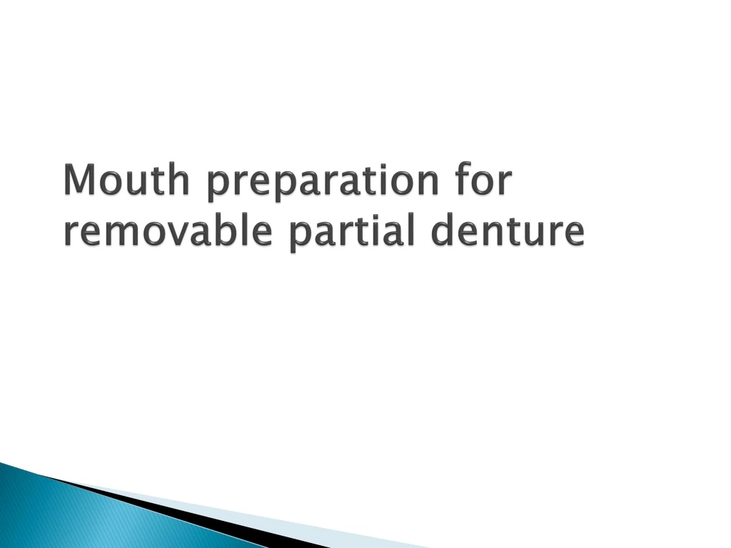 mouth preparation for removable partial denture