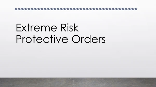 Extreme Risk Protective Orders