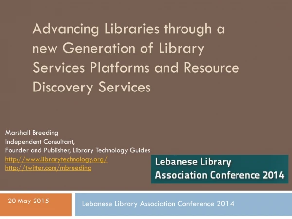 Marshall Breeding Independent Consultant, Founder and Publisher, Library Technology Guides