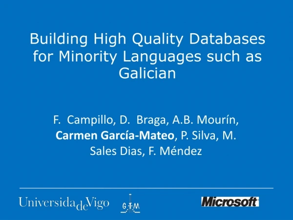 Building High Quality Databases for Minority Languages such as Galician