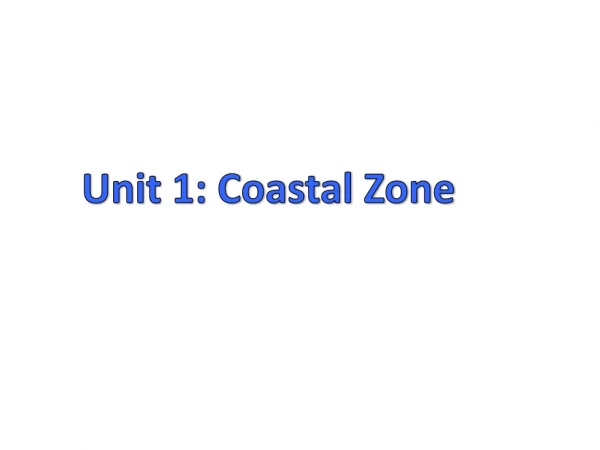 Unit 1: Coastal Zone