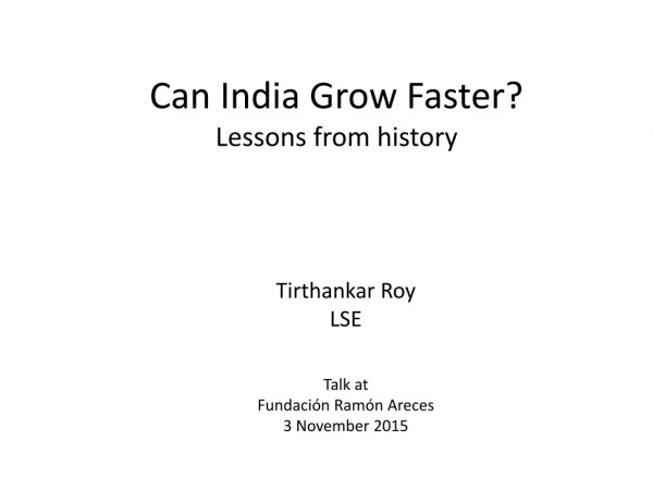Can India Grow Faster? Lessons from history