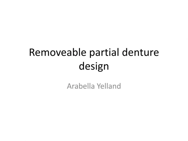 Removeable partial denture design