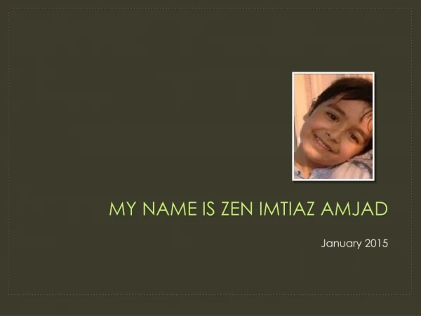 MY name is Zen imtiaz amjad