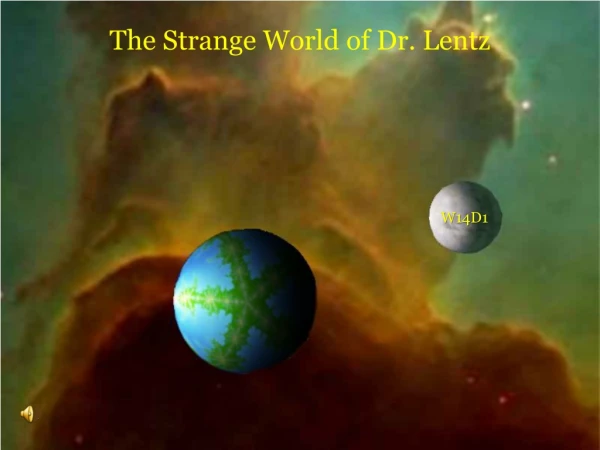 The Strange World of Dr. Lentz
