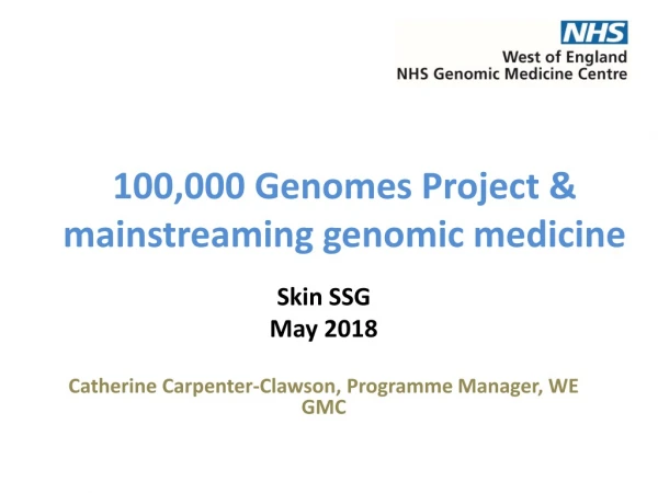 100,000 Genomes Project &amp; mainstreaming genomic medicine