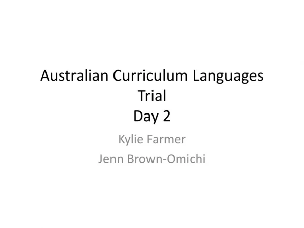 Australian Curriculum Languages T rial Day 2