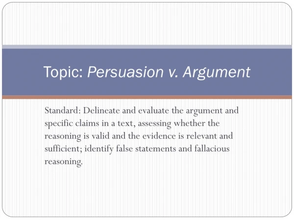 Topic: Persuasion v. Argument