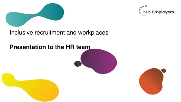 Inclusive recruitment and workplaces Presentation to the HR team