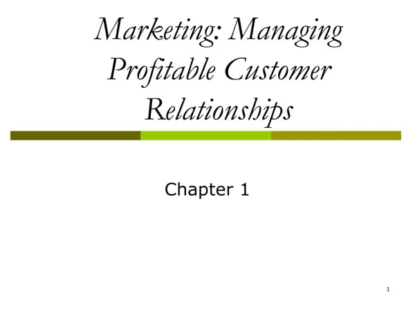 Marketing: Managing Profitable Customer Relationships