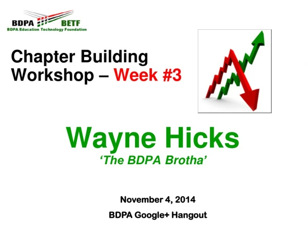 Chapter Building Workshop – Week #3 Wayne Hicks ‘The BDPA Brotha ’