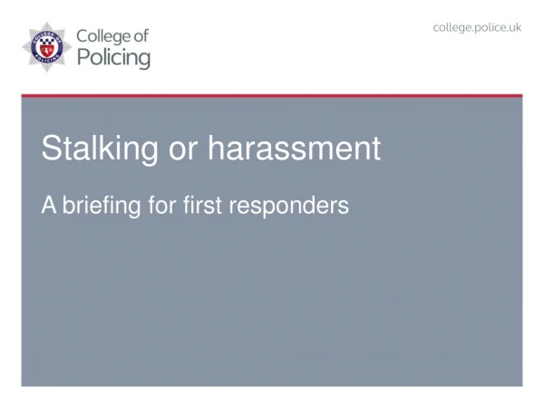 Stalking or harassment