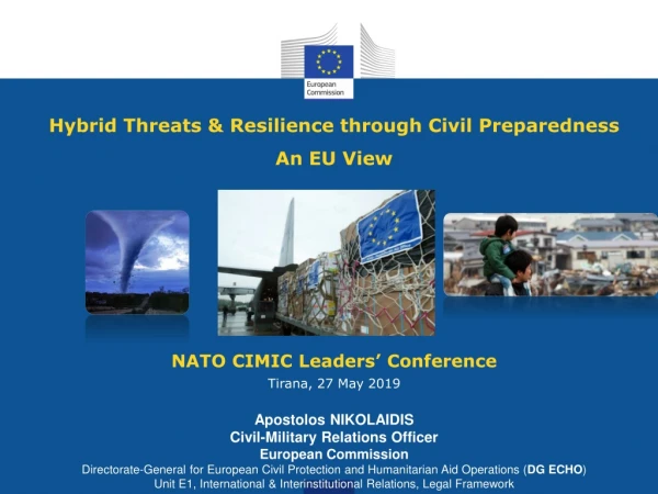 Hybrid Threats &amp; Resilience through Civil Preparedness An EU View NATO CIMIC Leaders’ Conference