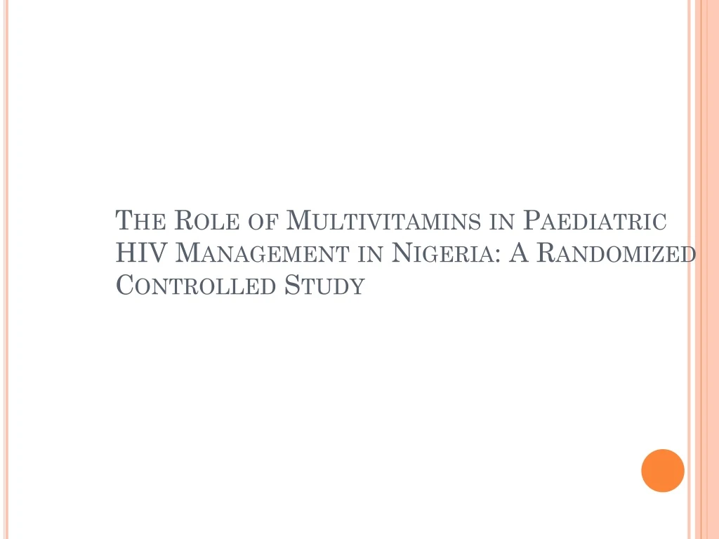 the role of multivitamins in paediatric hiv management in nigeria a randomized controlled study