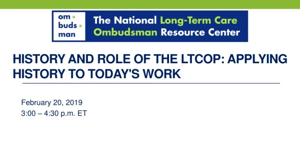 History and Role of the LTCOP: Applying History to Today's Work
