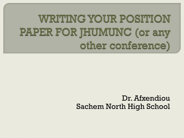 WRITING YOUR POSITION PAPER FOR JHUMUNC (or any other conference)