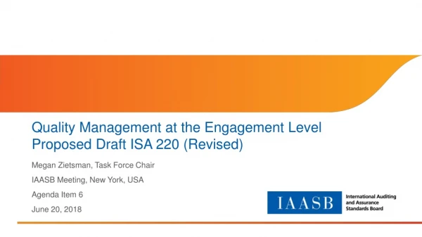 Quality Management at the Engagement Level Proposed Draft ISA 220 (Revised)