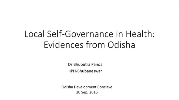 Local Self-Governance in Health: Evidences from Odisha