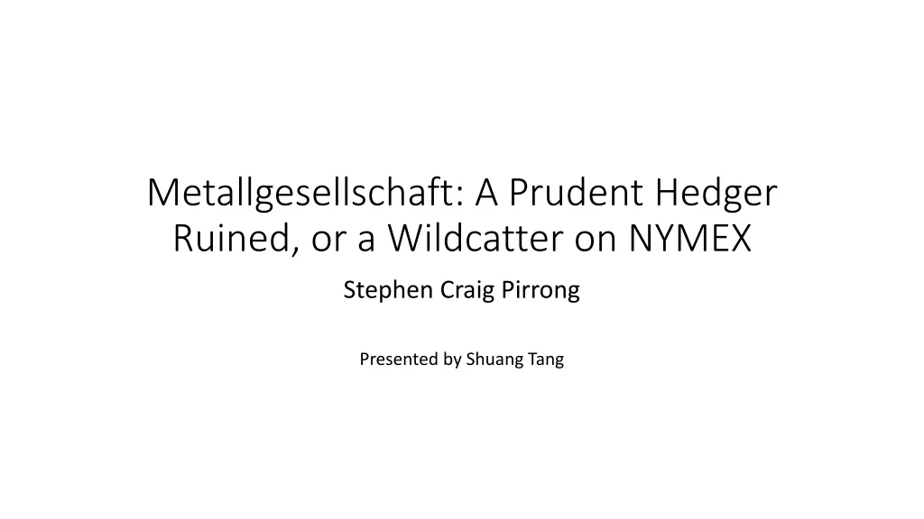 metallgesellschaft a prudent hedger ruined or a wildcatter on nymex
