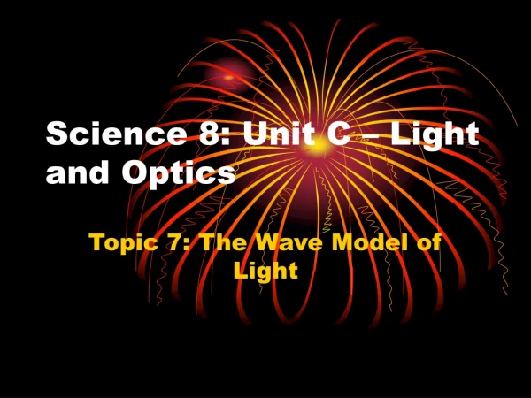 Science 8: Unit C – Light and Optics
