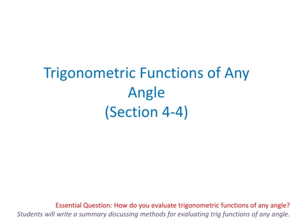 Trigonometric Functions of Any Angle (Section 4-4)