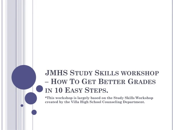 JMHS Study Skills workshop – How To Get Better Grades in 10 Easy Steps.