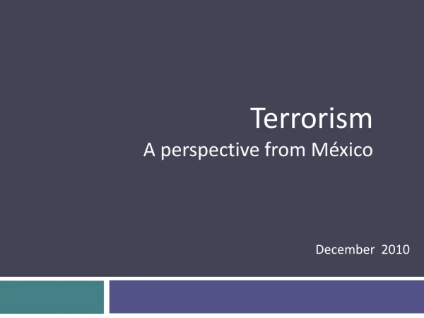 Terrorism A perspective from México
