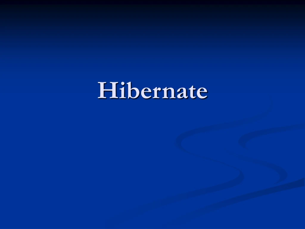 hibernate