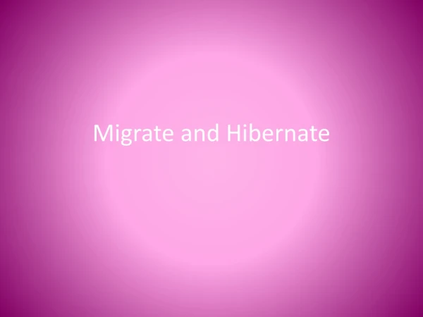 Migrate and Hibernate