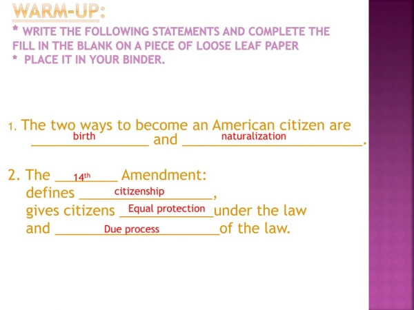 1. The two ways to become an American citizen are _______________ and _______________________.