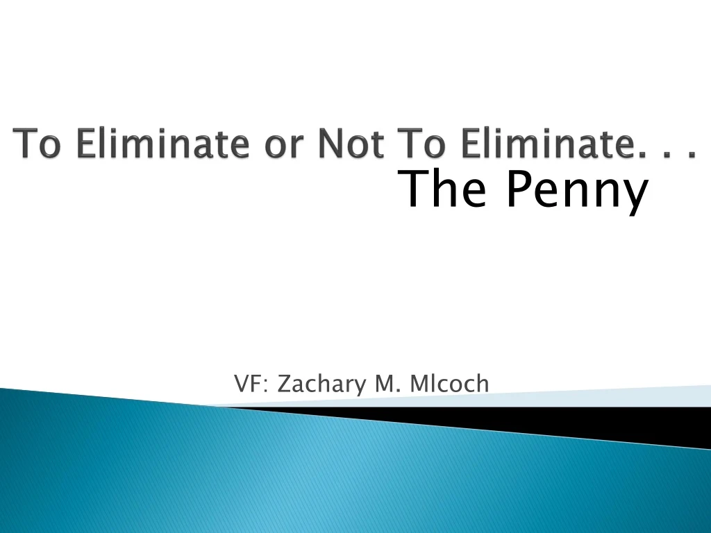 to eliminate or not to eliminate