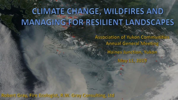 Climate change, wildfires and Managing for Resilient Landscapes