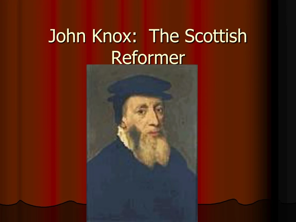 john knox the scottish reformer