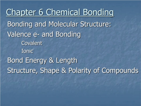 Bonding and Molecular Structure: Valence e- and Bonding Covalent Ionic Bond Energy &amp; Length