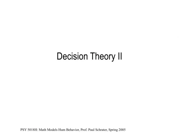 Decision Theory II