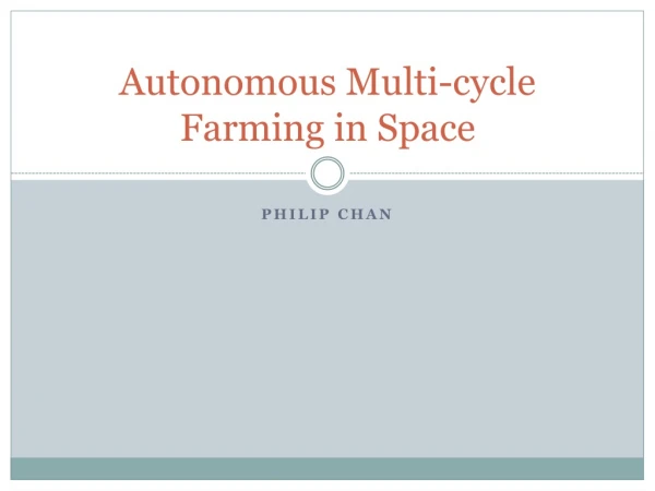 Autonomous Multi-cycle Farming in Space