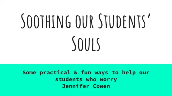 Soothing our Students’ Souls