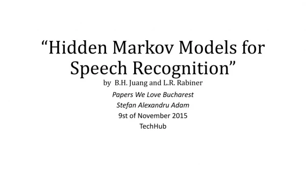 “Hidden Markov Models for Speech Recognition” by B.H. Juang and L.R. Rabiner