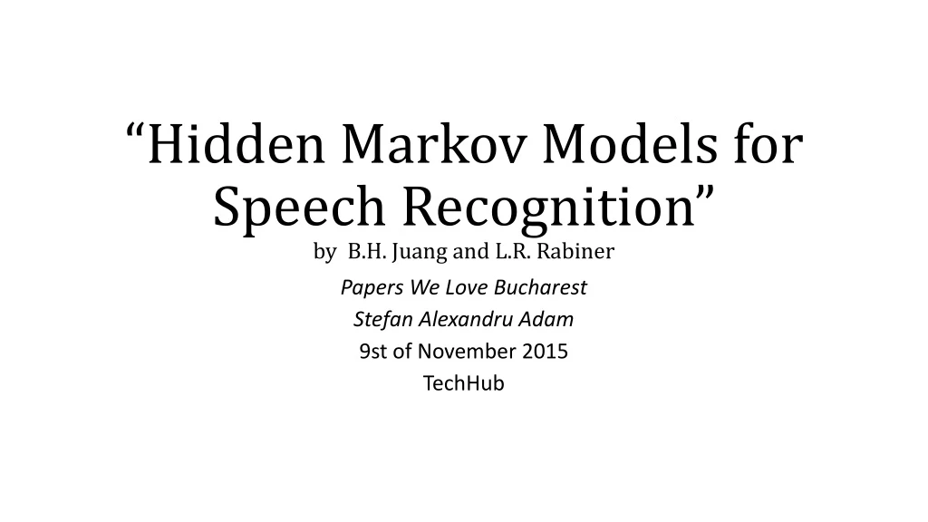 hidden markov models for speech recognition by b h juang and l r rabiner