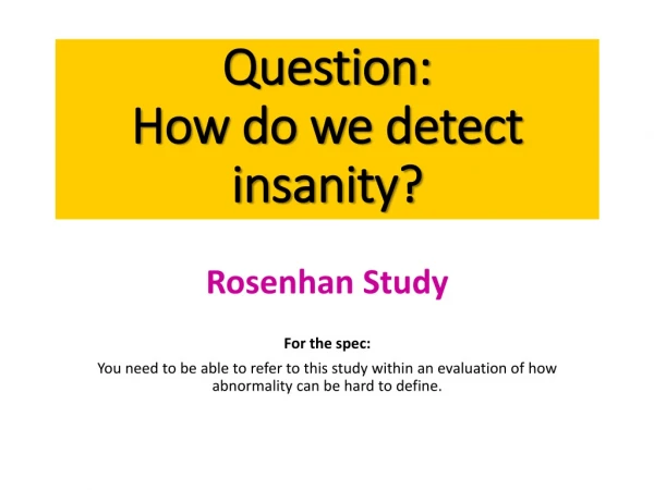 Question: How do we detect insanity?