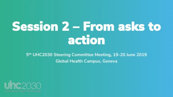 Session 2 – From asks to action