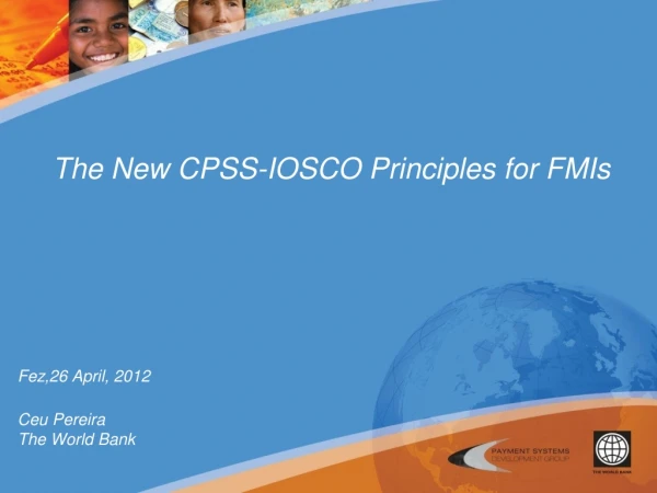 The New CPSS-IOSCO Principles for FMIs