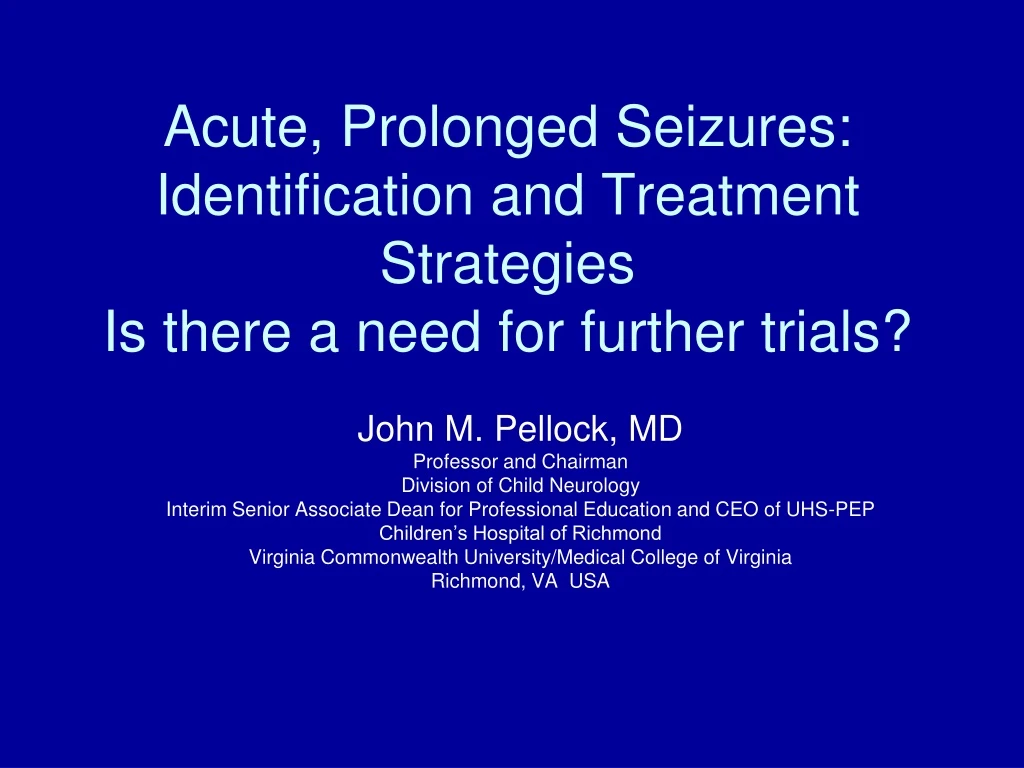 acute prolonged seizures identification and treatment strategies is there a need for further trials